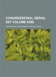 Congressional serial set Volume 6588,1154078965,9781154078961