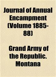 Journal of Annual Encampment (Volume 1885-88),1152978195,9781152978195