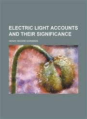 Electric light accounts and their significance,1154692116,9781154692112