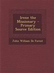 Irene the Missionary - Primary Source Edition,1294554190,9781294554196