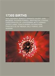 1730s births Vasili Bazhenov, Benedict Swingate Calvert, John MacBride, Philemon Pownoll, Skeffington Lutwidge, Christopher Billop,1156148731,9781156148730
