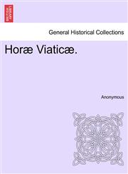 Horæ Viaticæ.,1241337918,9781241337919