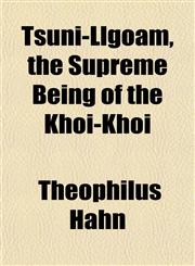 Tsuni-Llgoam, the Supreme Being of the Khoi-Khoi,1152087355,9781152087354