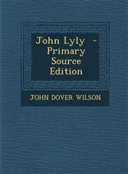 John Lyly - Primary Source Edition,129449533X,9781294495338