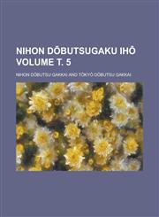 Nihon dōbutsugaku ihō Volume т. 5,1236964616,9781236964618