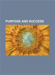 Purpose and Success,145896034X,9781458960344