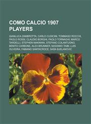 Como Calcio 1907 Players Luis Oliveira, Gianluca Zambrotta, Carlo Cudicini, Tommaso Rocchi, Paolo Rossi, Marco Tardelli, Stefano Colantuono,1155171748,9781155171746