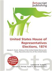 United States House of Representatives Elections, 1874,613478639X,9786134786393