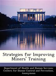 Strategies for Improving Miners' Training,1288534205,9781288534203