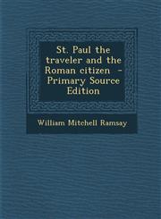 St. Paul the Traveler and the Roman Citizen - Primary Source Edition,1287660908,9781287660903