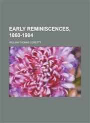 Early Reminiscences, 1860-1904,1234193663,9781234193669