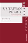US Taiwan Policy Constructing the Triangle,0415452023,9780415452021