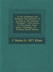 In the Andamans and Nicobars; The Narrative of a Cruise in the Schooner Terrapin, with Notices of the Islands, Their Fauna, Ethnology, Etc. - Primar,128788962X,9781287889625