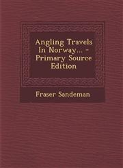 Angling Travels in Norway... - Primary Source Edition,1294485040,9781294485049