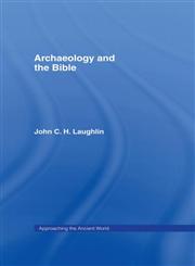 Archaeology and the Bible 1st Edition,0415159938,9780415159937