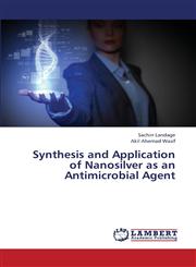 Synthesis and Application of Nanosilver as an Antimicrobial Agent,3659369632,9783659369636