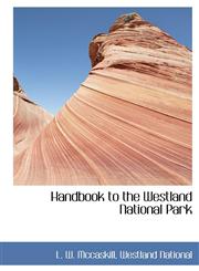 Handbook to the Westland National Park,1140404563,9781140404569