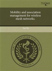 Mobility and association management for wireless mesh networks.,1243766220,9781243766229