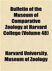 Bulletin of the Museum of Comparative Zoology at Harvard College (Volume 48),1154651797,9781154651799