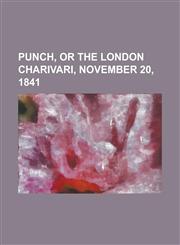 Punch, or the London Charivari, November 20, 1841,1153681498,9781153681490