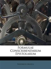 Formulae Conscribendarum Epistolarum,1179015576,9781179015576