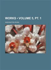 Works (Volume 5, pt. 1),1234917246,9781234917241