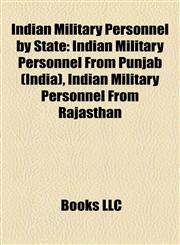 Indian Military Personnel by State Indian Military Personnel From Punjab (India), Indian Military Personnel From Rajasthan,115822107X,9781158221073