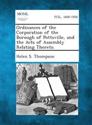 Ordinances of the Corporation of the Borough of Pottsville, and the Acts of Assembly Relating Thereto.,128933515X,9781289335151