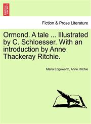 Ormond. A tale ... Illustrated by C. Schloesser. With an introduction by Anne Thackeray Ritchie.,1241572003,9781241572006