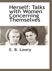 Herself Talks with Women Concerning Themselves,111541979X,9781115419796