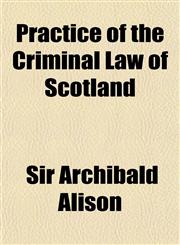 Practice of the Criminal Law of Scotland,1152691929,9781152691926