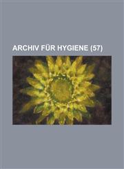 Archiv Fur Hygiene Volume 57,1236617789,9781236617781