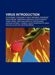Virus Introduction Flaviviridae, Coxsackie A virus, Provirus, Parvoviridae, Fibropapillomatosis, California encephalitis virus,1157347207,9781157347200