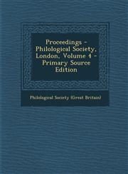 Proceedings - Philological Society, London, Volume 4 - Primary Source Edition,1293008451,9781293008454