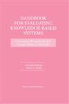 Handbook for Evaluating Knowledge-Based Systems Conceptual Framework and Compendium of Methods,0792399064,9780792399063