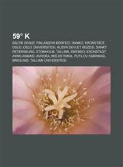 59° K Baltık Denizi, Finlandiya Körfezi, Hanko, Kronstadt, Oslo, Oslo Üniversitesi, Rusya Devlet Müzesi, Sankt Petersburg, Stokholm, Tallinn,1232917605,9781232917601