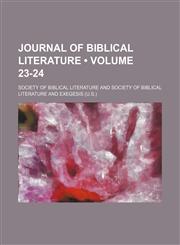 Journal of Biblical literature Volume 23-24,1154005739,9781154005738