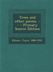 Trees and Other Poems. -- - Primary Source Edition,1293462489,9781293462485