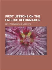 First lessons on the English Reformation,1234222833,9781234222833