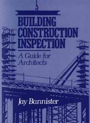 Building Construction Inspection A Guide for Architects 1st Edition,0471530042,9780471530046