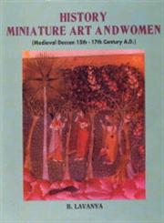 History Miniature Art and Women Medieval Deccan 15th-17th Century A.D.,8180901858,9788180901850