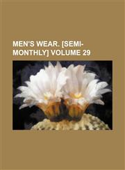 Men's wear. [semi-monthly] Volume 29,1130581136,9781130581133