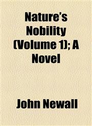 Nature's Nobility (Volume 1); A Novel,1155025547,9781155025544