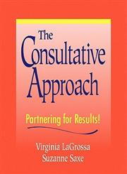 The Consultative Approach Partnering for Results!,0470431970,9780470431979