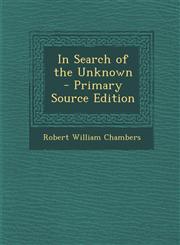In Search of the Unknown - Primary Source Edition,1293265276,9781293265277