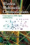 Wireless Multimedia Communications Convergence, Dsp, Qos, and Security,0849385822,9780849385827