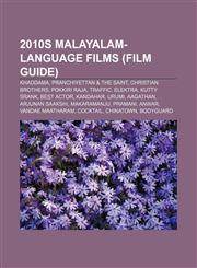 2010s Malayalam-language films (Film Guide) Khaddama, Pranchiyettan & the Saint, Christian Brothers, Pokkiri Raja, Traffic, Elektra,1157024521,9781157024521