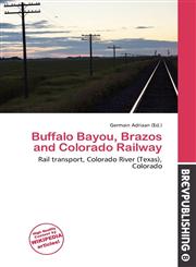 Buffalo Bayou, Brazos and Colorado Railway,6136887185,9786136887180