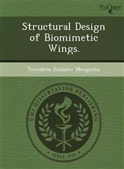 Structural Design of Biomimetic Wings.,1249858291,9781249858294