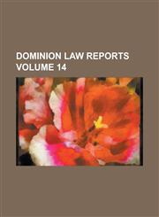 Dominion Law Reports Volume 14,1234101823,9781234101824